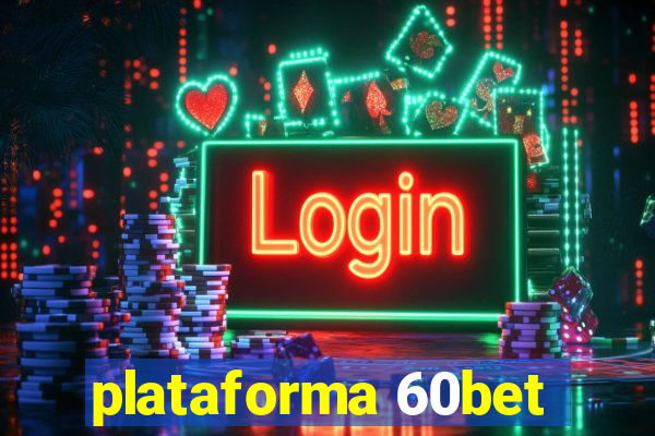 plataforma 60bet